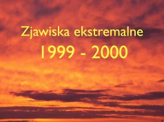 Ekstremalne zjawiska pogodowe w latach 1999-2000