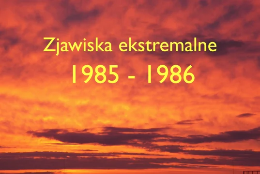 Ekstremalne zjawiska pogodowe w latach 1985-1986