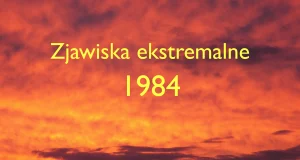 Ekstremalne zjawiska pogodowe w roku 1984